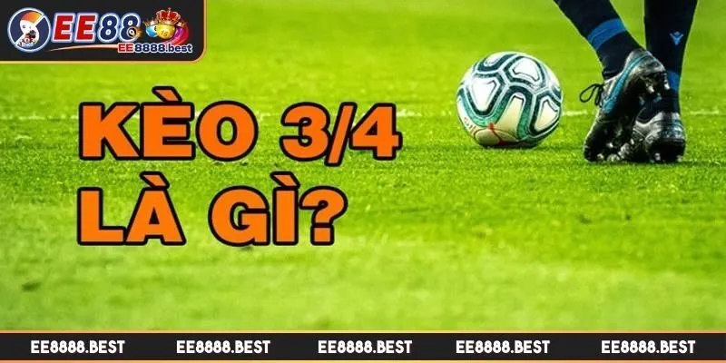 Hiểu rõ trước khi chơi về bản chất kèo tài xỉu 3/4 là gì?
